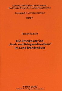 Die Enteignung Von "Nazi- Und Kriegsverbrechern" Im Land Brandenburg : Eine Verwaltungsgeschichtliche Studie Zu Den Smad-Befehlen Nr. 124 Vom 30. Oktober 1945 Bzw. Nr. 64 Vom 17. April 1948