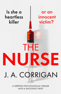 The Nurse : A gripping psychological thriller with a shocking twist