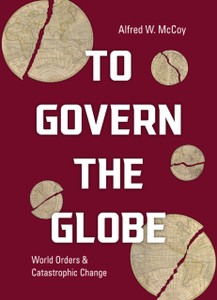 To Govern the Globe : World Orders and Catastrophic Change