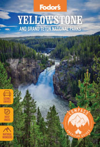 Compass American Guides: Yellowstone and Grand Teton National Parks Compass American Guides: Yellowstone and Grand Teton National Parks