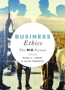 Business Ethics : The Big Picture