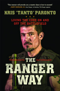 The Ranger Way : Living the Code On and Off the Battlefield The Ranger Way : Living the Code On and Off the Battlefield