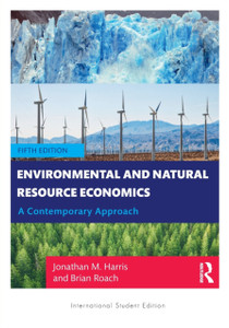 Environmental and Natural Resource Economics : A Contemporary Approach - International Student Edition Environmental and Natural Resource Economics : A Contemporary Approach - International Student Edition