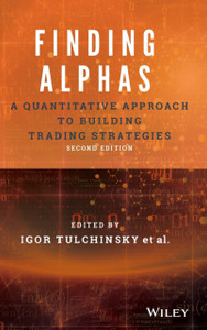 Finding Alphas - A Quantitative Approach to Building Trading Strategies, Second Edition Finding Alphas - A Quantitative Approach to Building Trading Strategies, Second Edition