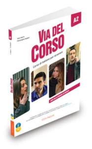 Via del Corso : Libro dello studente ed esercizi + 2 CD + DVD + codice i-d-e-e A2 Via del Corso : Libro dello studente ed esercizi + 2 CD + DVD + codice i-d-e-e A2