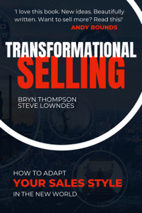Transformational Selling : How to adapt your sales style in the New World Transformational Selling : How to adapt your sales style in the New World