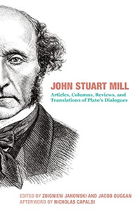 John Stuart Mill - Articles, Columns, Reviews and Translations of Plato`s Dialogues John Stuart Mill - Articles, Columns, Reviews and Translations of Plato`s Dialogues