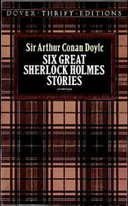 Six Great Sherlock Holmes Stories by Sir Arthur Conan Doyle (Author)