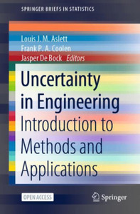 Uncertainty in Engineering : Introduction to Methods and Applications Uncertainty in Engineering : Introduction to Methods and Applications