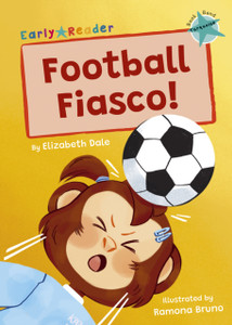 Football Fiasco!: (Turquoise Early Reader)