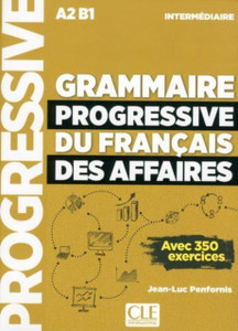 Grammaire progressive du francais des affaires : Livre + CD + Livre-web A2/B1 n Grammaire progressive du francais des affaires : Livre + CD + Livre-web A2/B1 n
