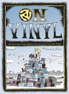On Vinyl: First Hand Tales from a Second Hand Record Shop : First Hand Tales from a Second Hand Record Shop On Vinyl: First Hand Tales from a Second Hand Record Shop : First Hand Tales from a Second Hand Record Shop