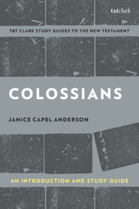 Colossians: An Introduction and Study Guide : Authorship, Rhetoric, and Code Colossians: An Introduction and Study Guide : Authorship, Rhetoric, and Code
