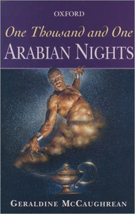 One Thousand and One Arabian Nights by Geraldine McCaughrean (Author) One Thousand and One Arabian Nights by Geraldine McCaughrean (Author)
