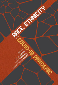 Race, Ethnicity, and the COVID-19 Pandemic Race, Ethnicity, and the COVID-19 Pandemic