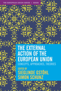 The External Action of the European Union : Concepts, Approaches, Theories