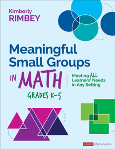 Meaningful Small Groups in Math, Grades K-5 : Meeting All Learners' Needs in Any Setting