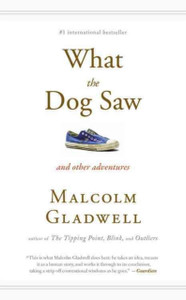 What the Dog Saw : And Other Adventures What the Dog Saw : And Other Adventures