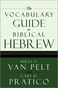 The Vocabulary Guide to Biblical Hebrew by Miles V. Van Pelt (Author) The Vocabulary Guide to Biblical Hebrew by Miles V. Van Pelt (Author)