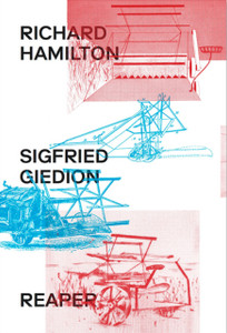 Richard Hamilton & Siegfried Giedion : Reaper Richard Hamilton & Siegfried Giedion : Reaper