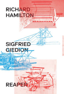 Richard Hamilton & Siegfried Giedion: Reaper