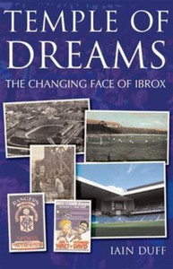 Temple of Dreams : The Changing Face of Ibrox