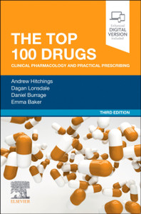 The Top 100 Drugs : Clinical Pharmacology and Practical Prescribing