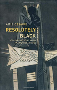 Resolutely Black: Conversations with Francoise Ver ges Resolutely Black: Conversations with Francoise Ver ges