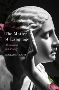 The Matter of Language - Abstraction and Poetry The Matter of Language - Abstraction and Poetry