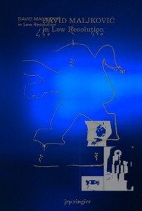 David Maljkovic : In Low Resolution David Maljkovic : In Low Resolution