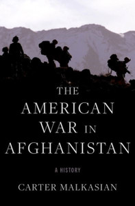 The American War in Afghanistan : A History The American War in Afghanistan : A History