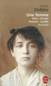 Une femme (Biography of Camille Claudel) Une femme (Biography of Camille Claudel)