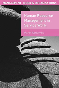 Human Resource Management in Service Work by Marek Korczynski (Author)