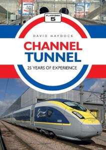 Channel Tunnel: 25 Years of Experience Channel Tunnel: 25 Years of Experience