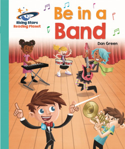 Reading Planet - Be in a Band - Turquoise: Galaxy Reading Planet - Be in a Band - Turquoise: Galaxy