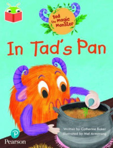 Bug Club Independent Phase 2 Unit 1-2: Tad the Magic Monster: In Tad's Pan Bug Club Independent Phase 2 Unit 1-2: Tad the Magic Monster: In Tad's Pan