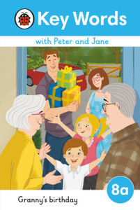 Key Words with Peter and Jane Level 8a - Granny's Birthday Key Words with Peter and Jane Level 8a - Granny's Birthday