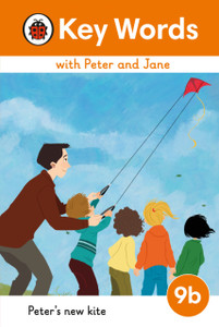 Key Words with Peter and Jane Level 9b - Peter's New Kite Key Words with Peter and Jane Level 9b - Peter's New Kite