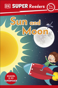 DK Super Readers Pre-Level Sun and Moon DK Super Readers Pre-Level Sun and Moon