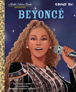 Beyonce: A Little Golden Book Biography (Presented by Ebony Jr.) Beyonce: A Little Golden Book Biography (Presented by Ebony Jr.)