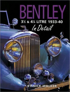 Bentley 3-1/2 and 4-1/4 Litre in Detail 1933-40 by Nick Walker (Author) Bentley 3-1/2 and 4-1/4 Litre in Detail 1933-40 by Nick Walker (Author)
