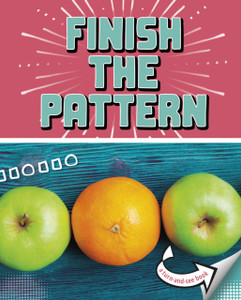 Finish the Pattern : A Turn-and-See Book Finish the Pattern : A Turn-and-See Book