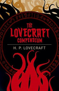 The Lovecraft Compendium The Lovecraft Compendium