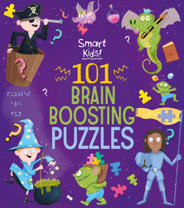 Smart Kids! 101 Brain Boosting Puzzles Smart Kids! 101 Brain Boosting Puzzles