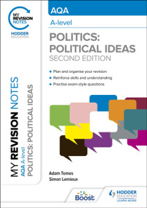 My Revision Notes: AQA A-level Politics: Political Ideas Second Edition My Revision Notes: AQA A-level Politics: Political Ideas Second Edition