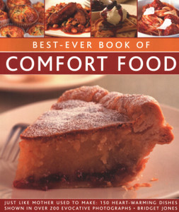 Best-Ever Book of Comfort Food : Just like mother used to make: 150 heart-warming dishes shown in over 200 evocative photographs Best-Ever Book of Comfort Food : Just like mother used to make: 150 heart-warming dishes shown in over 200 evocative photographs