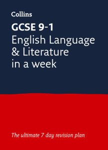 GCSE 9-1 English Language and Literature In A Week : Ideal for Home Learning, 2023 and 2024 Exams