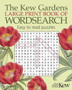 The Kew Gardens Large Print Book of Wordsearch The Kew Gardens Large Print Book of Wordsearch