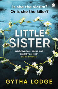 Little Sister : Is she witness, victim or killer? A nail-biting thriller with twists you'll never see coming Little Sister : Is she witness, victim or killer? A nail-biting thriller with twists you'll never see coming
