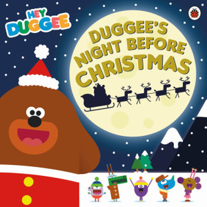 Hey Duggee: Duggee's Night Before Christmas Hey Duggee: Duggee's Night Before Christmas